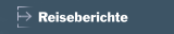 Reiseberichte